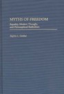 Myths of Freedom Equality Modern Thought and Philosophical Radicalism