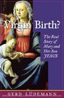 Virgin Birth Real Story of Mary and Her Son Jesus