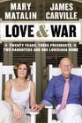 Love  War Twenty Years Three Presidents Two Daughters and One Louisiana Home