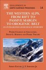 The Western Alps from Rift to Passive Margin to Orogenic Belt Volume 14 An Integrated Geoscience Overview