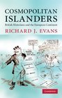 Cosmopolitan Islanders British Historians and the European Continent
