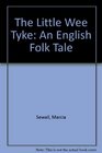 The Little Wee Tyke An English Folk Tale