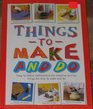 Things to Make and Do