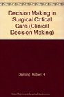 Decision Making in Surgical Critical Care