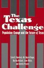 The Texas Challenge Population Change and the Future of Texas