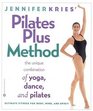 Jennifer Kries' Pilates Plus Method  The Unique Combination of Yoga Dance and Pilates