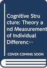 Cognitive Structure Theory and Measurement of Individual Differences
