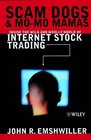 Scam Dogs and Momo Mamas Inside the Wild and Wooly World of Internet Stock Trading