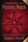 Planetary Magick Invoking and Directing the Powers of the Planets