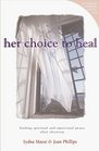 Her Choice to Heal Finding Spiritual and Emotional Peace After Abortion