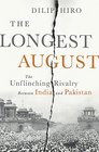 The Longest August The Unflinching Rivalry Between India and Pakistan