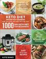 Keto Diet Instant Pot Cookbook 1000 Day Keto Diet for Beginners Instant Pot Ketogenic Diet Cookbook LowCarb Keto Cookbook Easy Keto Diet Recipes Keto Meal Prep RecipesKetogenic Diet Recipe Book