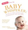 Top Tips of the Baby Whisperer Secrets to Calm Connect and Communicate with your Baby