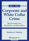 Corporate  White Collar Crime Select Cases Statutory Supplement  Documents 20112012