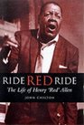 Ride Red Ride The Life of Henry Red Allen