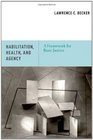 Habilitation Health and Agency A Framework for Basic Justice