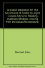 A lesson plan book for The Adventures of Spider by Joyce Cooper Arkhurst Reading materials