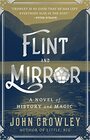 Flint and Mirror A Novel of History and Magic