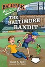 Ballpark Mysteries 15 The Baltimore Bandit
