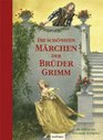 Die schnsten Mrchen der Brder Grimm