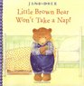 Little Brown Bear Won't Take a Nap