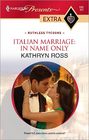 Italian Marriage: In Name Only (Harlequin Presents Extra, No 100)
