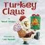 Turkey Claus (Turkey Trouble, Bk 2)