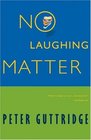 No Laughing Matter