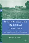 Human Nature in Rural Tuscany An Early Modern History