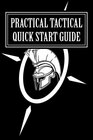 Practical Tactical Quick Start Guide