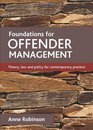 Foundations for offender management Theory law and policy for contemporary practice