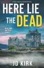 Here Lie the Dead: A Scottish Crime Thriller (DCI Logan Crime Thrillers)