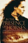 In the Presence of Horses A Novel