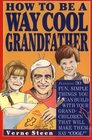 How to Be a Way Cool Grandfather