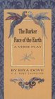 The Darker Face of the Earth A Verse Play in Fourteen Scenes