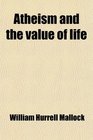 Atheism and the value of life
