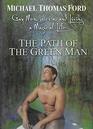 The Path of the Green Man  Gay Men Wicca and Living a Magical Life