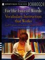 For the Love of Words  Vocabulary Instruction that Works Grades K6