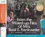 From the MixedUp Files or Mrs Basil E Frankweiler