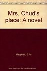 Mrs Chud's place A novel