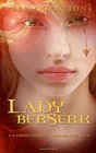 Lady Berserk A Novella of Dragons Trickster Gods and Reality TV