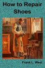 How to Repair Shoes