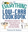 The Everything LowCarb Cookbook 300 Delicious Recipes to Help Reduce Your Carbohydrates and Stay Healthy