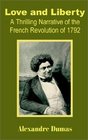 Love and Liberty: A Thrilling Narrative of the French Revolution of 1792