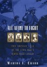 All Afire to Fight The Untold Tale of the Civil War's Ninth Texas Cavalry
