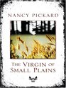 The Virgin of Small Plains (Large Print)