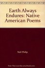Earth Always Endures Native American Poems