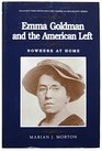 Emma Goldman and the American Left Nowhere at Home