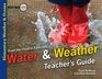 Water  Weather Teacher's Guide From the Flood to Forecasts