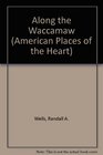 Along the Waccamaw A Yankee Discovers a Home by the River